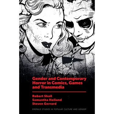 Gender and Contemporary Horror in Comics, Games and Transmedia