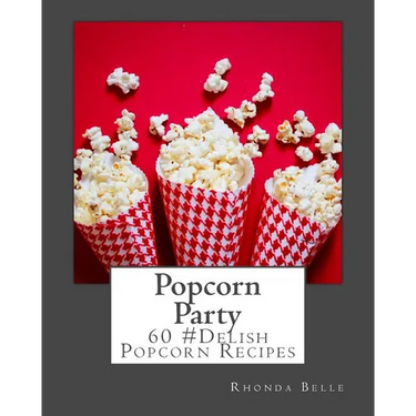 Popcorn Party: 60 #Delish Popcorn Recipes