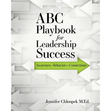 ABC Playbook for Leadership Success: Awareness, Behaviors, Connections