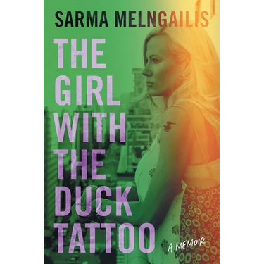 The Girl with the Duck Tattoo: A Memoir
