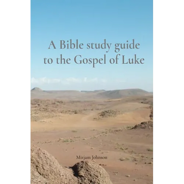 A Bible study guide to the Gospel of Luke