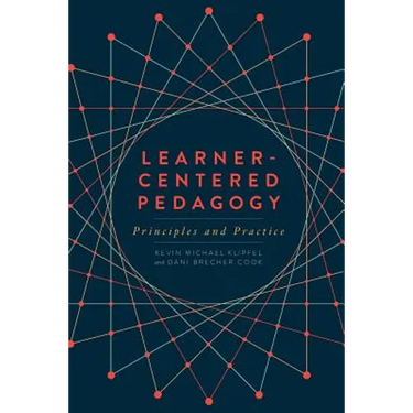 Learner-Centered Pedagogy: Principles and Practice