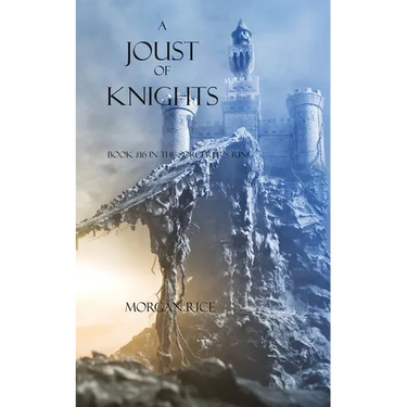 A Joust of Knights (Book #16 in the Sorcerer's Ring)
