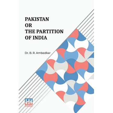Pakistan Or The Partition Of India