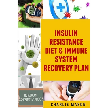 Insulin Resistance Diet & Immune System Recovery Plan