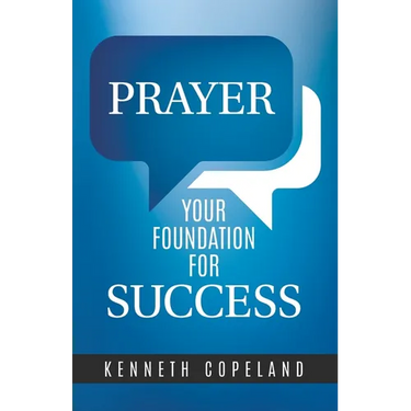 Prayer--Your Foundation for Success
