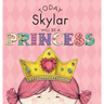 Today Skylar Will Be a Princess