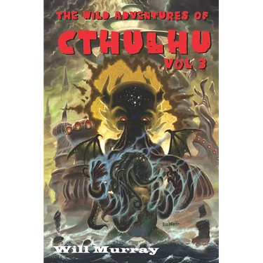 The Wild Adventures of Cthulhu, Volume 3