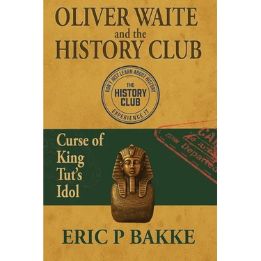 Oliver Waite and the History Club: Curse of King Tut's Idol