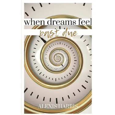 When Dreams Feel Past Due