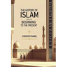 The History of Islam from the beginning to the present