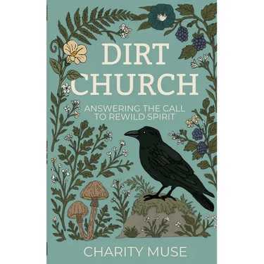 Dirt Church: Answering the Call to Rewild Spirit