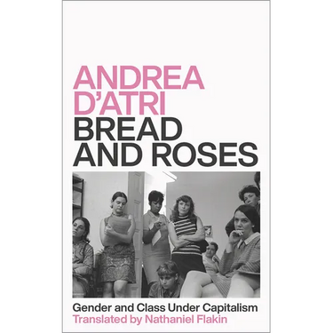 Bread and Roses: Gender and Class Under Capitalism