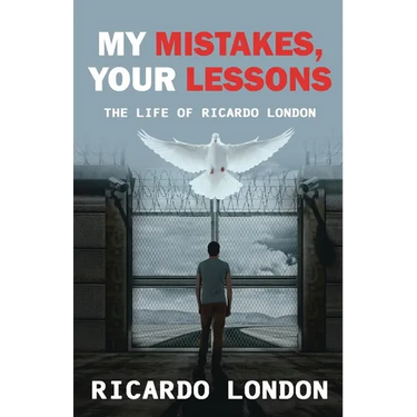My Mistakes, Your Lessons: The Life of Ricardo London