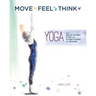 Move Feel Think: Yoga for Brain Injury, PTSD, and Other Forms of Trauma