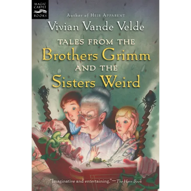 Tales from the Brothers Grimm and the Sisters Weird