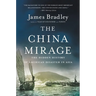 The China Mirage: The Hidden History of American Disaster in Asia