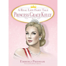 A Real Life Fairy Tale Princess Grace Kelly