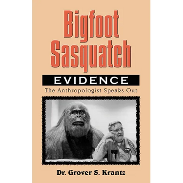Bigfoot Sasquatch Evidence: The Anthropologist Speaks Out