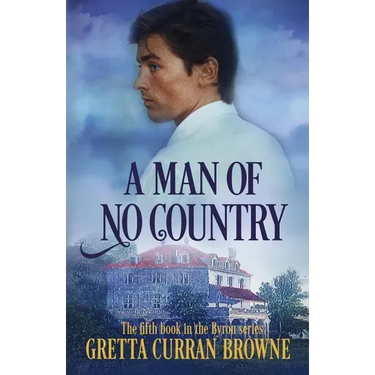 A Man of No Country: Book 5 of the Lord Byron Series (Continental)