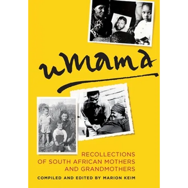uMama: Recollections of South African Mothers and Grandmothers