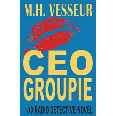 CEO Groupie: A Radio Detective