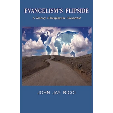 Evangelism's Flipside: A Journey of Reaping the Unexpected