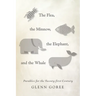 The Flea, the Minnow, the Elephant, and the Whale: Parables for the Twenty-First Century