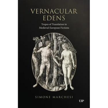 Vernacular Edens: Tropes of Translation in Medieval European Fictions