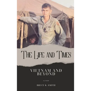 The Life and Times of Bruce Smith: Vietnam and Beyond
