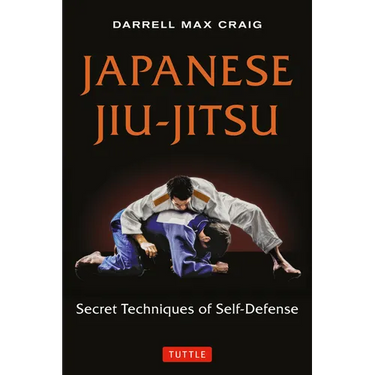 Japanese Jiu-Jitsu: Secret Techniques of Self-Defense