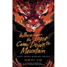 When the Tiger Came Down the Mountain