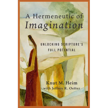 Hermeneutic of Imagination: Unlocking Scripture's Full Potential