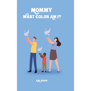 Mommy What Color Am I ?
