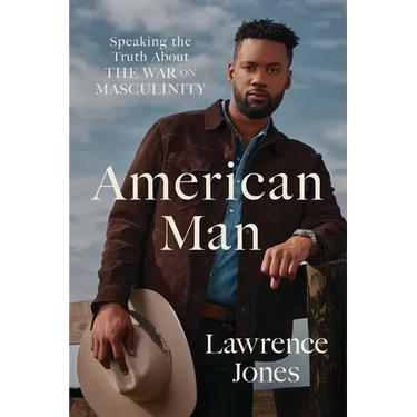 American Man: Speaking the Truth about the War on Masculinity
