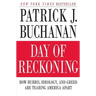 Day of Reckoning: How Hubris, Ideology, and Greed Are Tearing America Apart