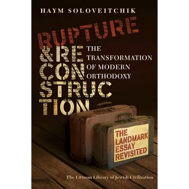 Rupture and Reconstruction: The Transformation of Modern Orthodoxy