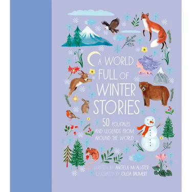 A World Full of Winter Stories: 50 Folk Tales and Legends from Around the World
