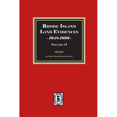 Rhode Island Land Evidences, 1648-1696. Volume #1