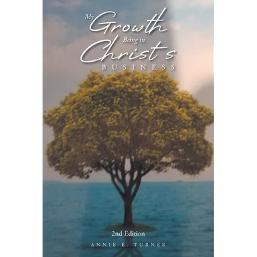 My Growth Being in Christ's BUSINESS: 2nd Edition