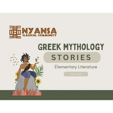 Nyansa Classical Community Greek Mythology Stories: Year One Elementary Literature
