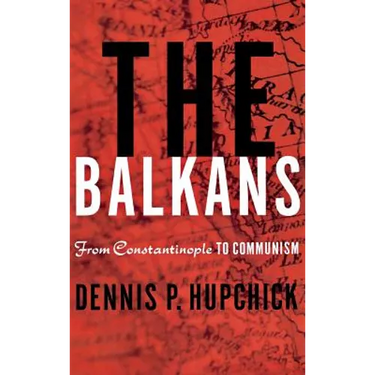 The Balkans: From Constantinople to Communism
