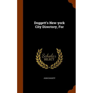 Doggett's New-york City Directory, For