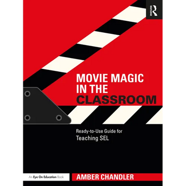 Movie Magic in the Classroom: Ready-to-Use Guide for Teaching SEL