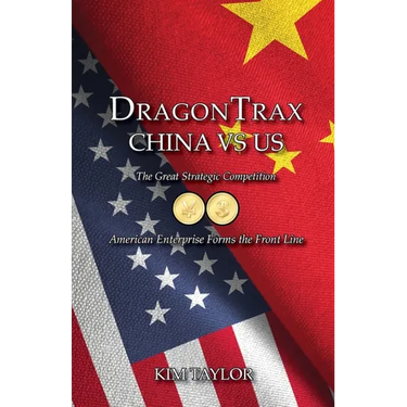 DragonTrax China vs US: The Great Strategic Competition American Enterprise Forms the Front Line