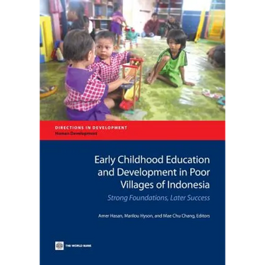 Early Childhood Education and Development in Poor Villages of Indonesia: Strong Foundations, Later Success