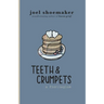 Teeth & Crumpets: A Florilegium