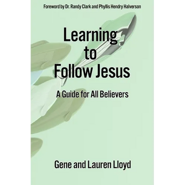Learning to Follow Jesus: A Guide for All Believers