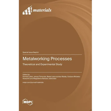 Metalworking Processes: Theoretical and Experimental Study