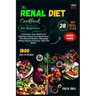 The Renal Diet Cookbook For Beginners: "Transform Your Health with Delicious, Kidney-Friendly Recipes: The Ultimate Guide to Managing Kidney Disease w